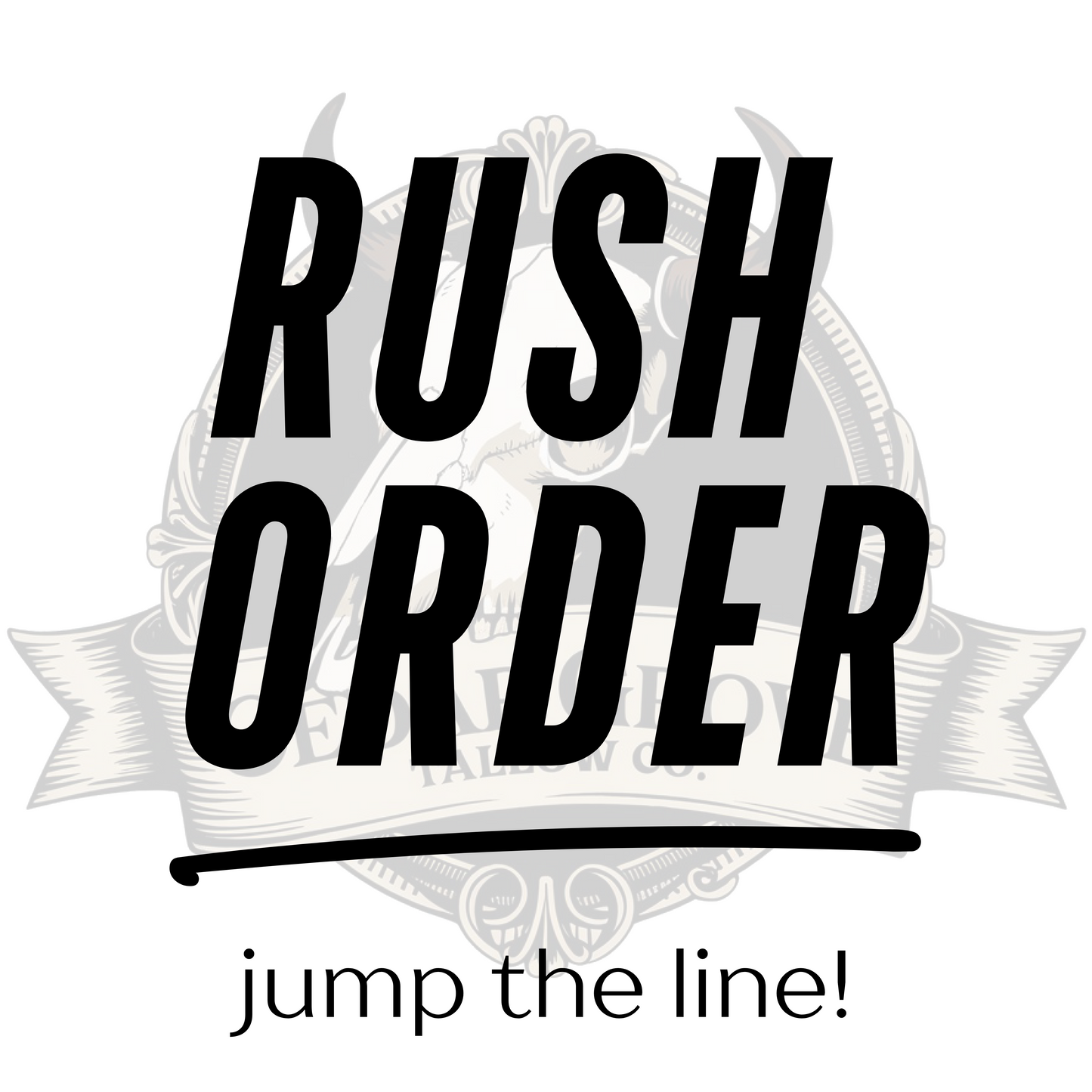 RUSH ORDER - Jump the Line! - Cedar Grove Tallow Co.